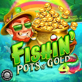 Fishin Pots of Gold